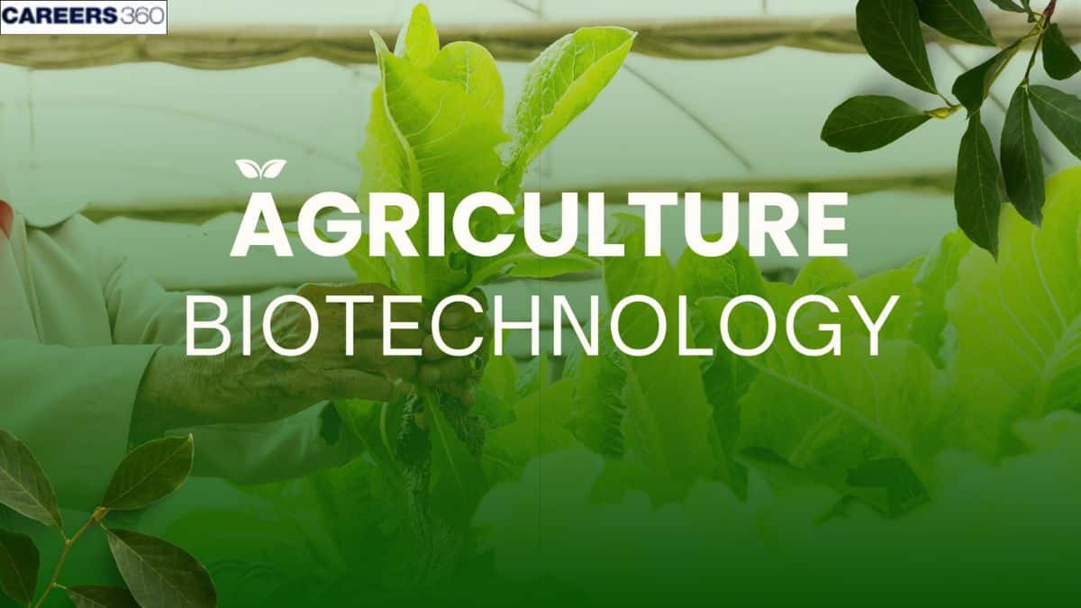 Agricultural Biotechnology: Importance, Applications, and GM Crop Examples